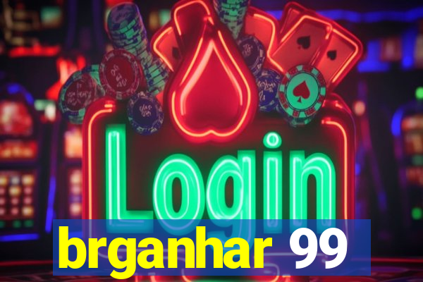 brganhar 99